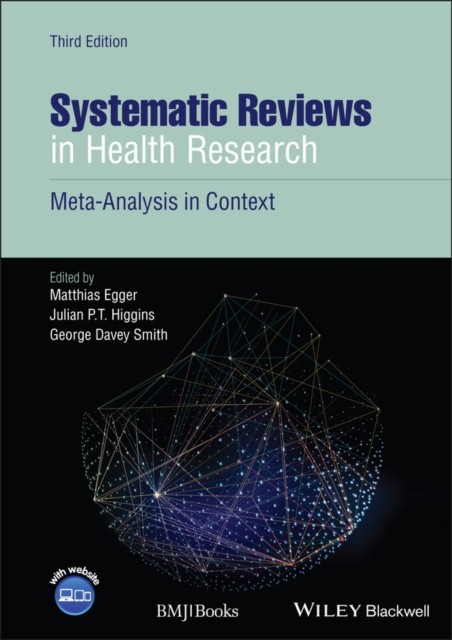 Systematic Reviews in Health Research: Meta-Analysis in Context, 3rd Edition