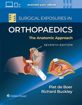 Surgical Exposures in Orthopaedics: The Anatomic Approach, 7th Edition