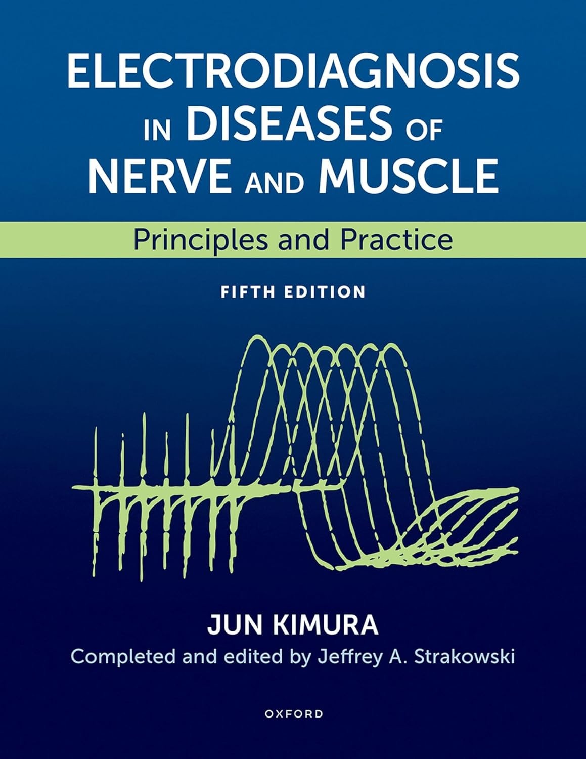 Electrodiagnosis in Diseases of Nerve and Muscle: Principles and Practice, 5th Edition