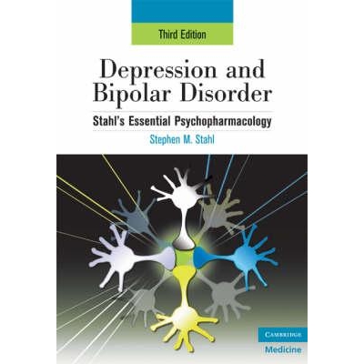 Depression and Bipolar Disorder: Stahl`s Essential Psychopharmacology, 3rd edition, 3rd Edition