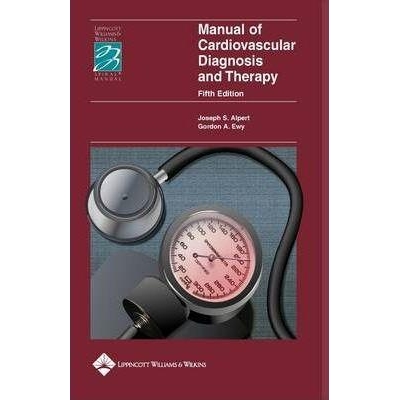Manual of Cardiovascular Diagnosis and Therapy, 5th Edition