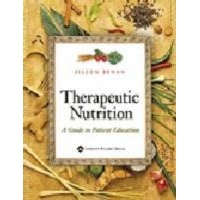 Therapeutic Nutrition : A Guide to Patient Education, 1st Edition