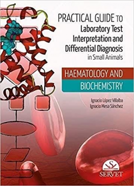 Villalba Practical Guide to Laboratory Test Interpretation and Differential Diagnosis. Haematology and Biochemistry
