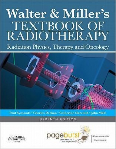 Walter and Miller`s Textbook of Radiotherapy: Radiation Physics, Therapy and Oncology, 7th Edition