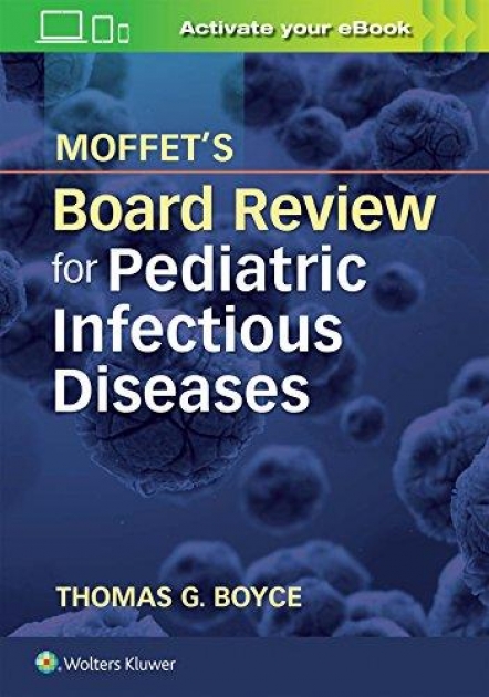 Moffet`s Board Review for Pediatric Infectious Disease, 1st Edition