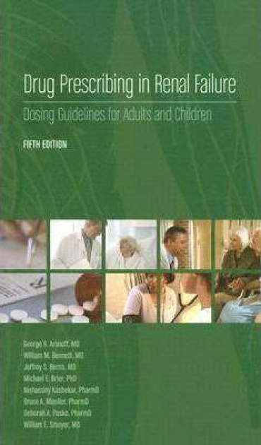 Drug Prescribing in Renal Failure : Dosing Guidelines for Adults and Children, 5th Edition
