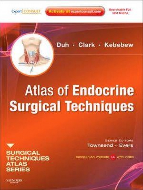Atlas of Endocrine Surgical Techniques : A Volume in the Surgical Techniques Atlas Series, 1st Edition