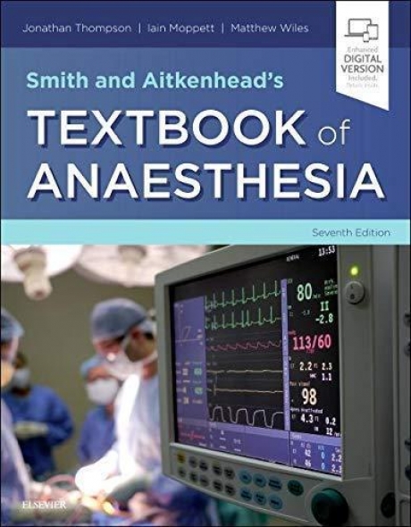 Smith and Aitkenhead`s Textbook of Anaesthesia, 7th Edition