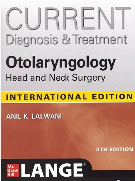 CURRENT Diagnosis & Treatment: Otolaryngology-Head and Neck Surgery, 4th Edition, IE