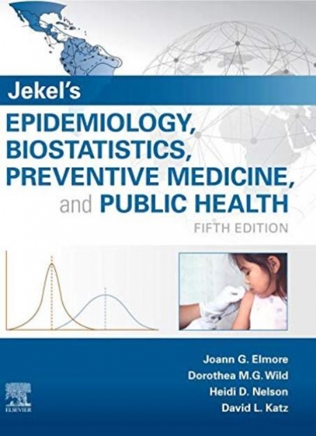 Elmore Jekel`s Epidemiology, Biostatistics, Preventive Medicine, and Public Health, 5E