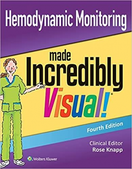 Hemodynamic Monitoring Made Incredibly Visual: Incredibly Easy! Series®, 4th Edition