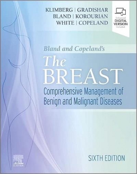 Bland and Copeland`s The Breast: Comprehensive Management of Benign and Malignant Diseases, 6th Edition