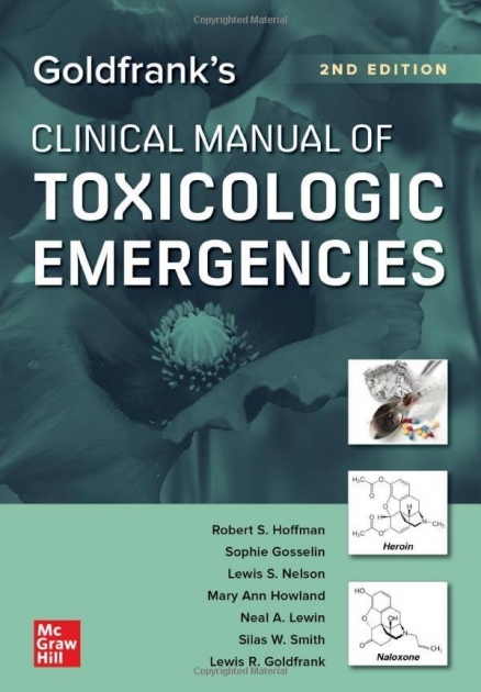Goldfrank`s Clinical Manual of Toxicologic Emergencies, 2nd Edition