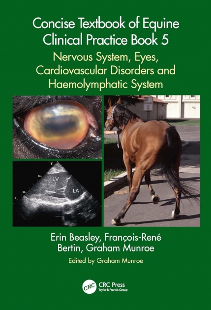 Concise Textbook of Equine Clinical Practice Book 5 Nervous System, Eyes, Cardiovascular Disorders and Haemolymphatic System