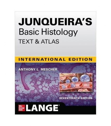 Junqueira`s Basic Histology Text & Atlas 17th Edition