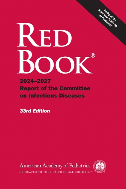Red Book® 2024 - 2027: Report of the Committee on Infectious Diseases, 33rd Edition