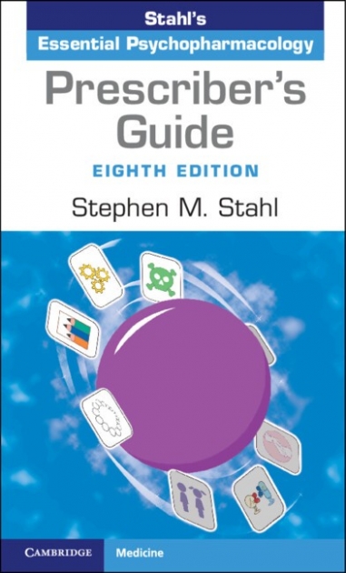Prescriber`s Guide Stahl`s Essential Psychopharmacology, 8th Edition