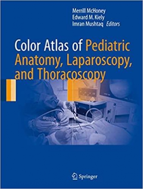 Color Atlas of Pediatric Anatomy, Laparoscopy, and Thoracoscopy