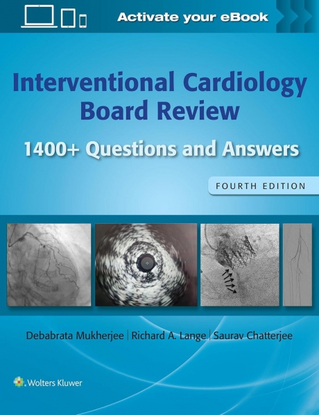 Interventional Cardiology Board Review: 1400+ Questions and Answers, 4th Edition