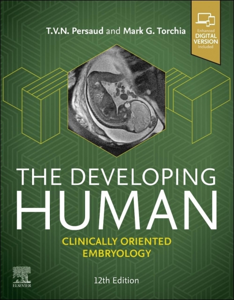 The Developing Human: Clinically Oriented Embryology, 12th Edition