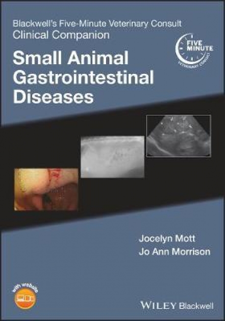 Blackwell`s Five-Minute Veterinary Consult Clinical Companion: Small Animal Gastrointestinal Diseases
