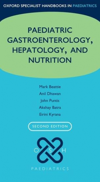 Oxford Specialist Handbook in Paediatric Gastroenterology, Hepatology, and Nutrition, 2nd Edition