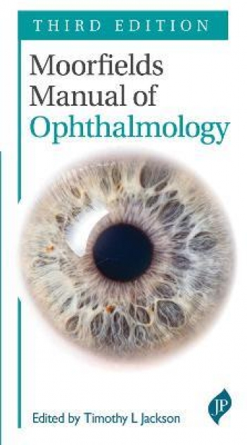 Moorfields Manual of Ophthalmology, 3rd Edition