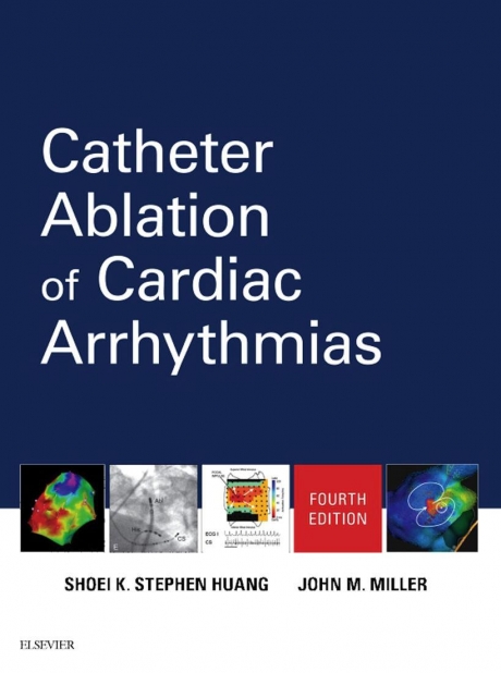 Catheter Ablation of Cardiac Arrhythmias, 4th Edition
